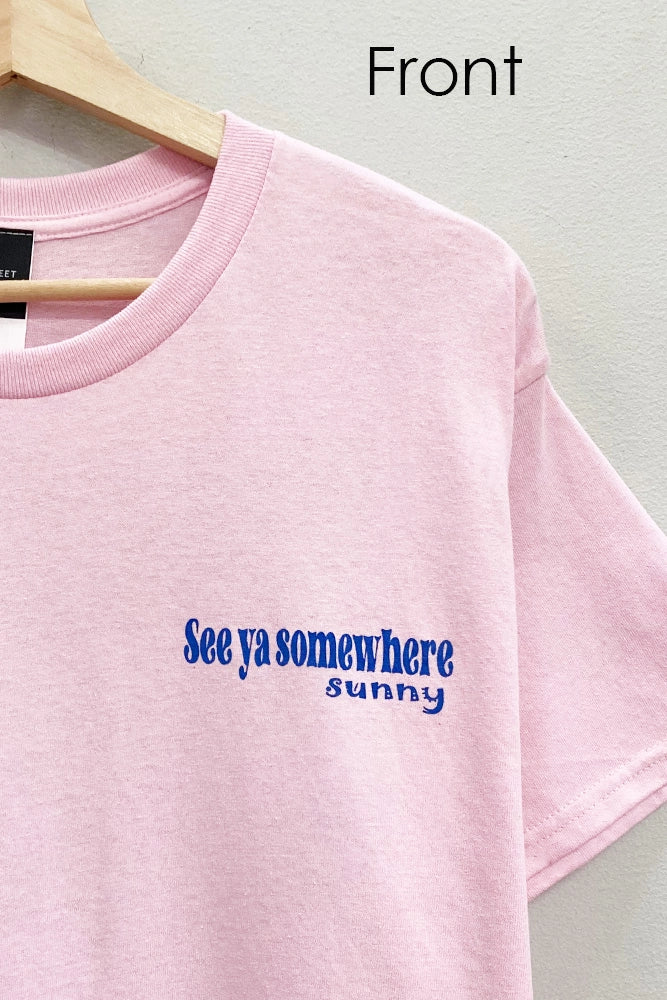 See Ya Somewhere Sunny Tee